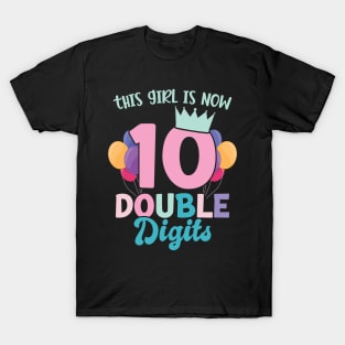 This girl is now 10 double digits T-Shirt